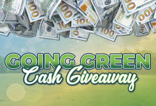 GOING GREEN CASH GIVEAWAY